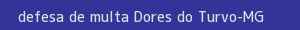 defesa/recurso de multa dores do turvo
