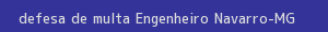 defesa/recurso de multa engenheiro navarro