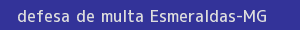 defesa/recurso de multa esmeraldas