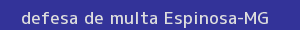 defesa/recurso de multa espinosa