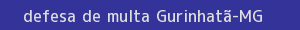 defesa/recurso de multa gurinhatã