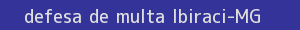 defesa/recurso de multa ibiraci