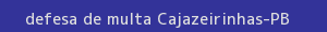 defesa/recurso de multa cajazeirinhas