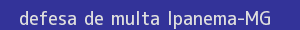 defesa/recurso de multa ipanema