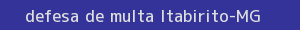 defesa/recurso de multa itabirito