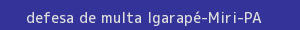 defesa/recurso de multa igarapé-miri