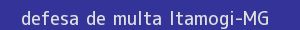 defesa/recurso de multa itamogi