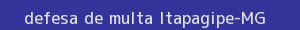 defesa/recurso de multa itapagipe