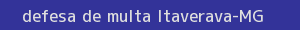 defesa/recurso de multa itaverava
