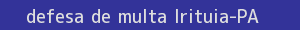 defesa/recurso de multa irituia
