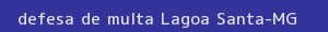 defesa/recurso de multa lagoa santa