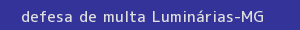 defesa/recurso de multa luminárias