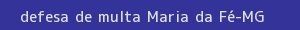 defesa/recurso de multa maria da fé