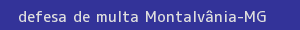 defesa/recurso de multa montalvânia