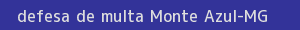 defesa/recurso de multa monte azul