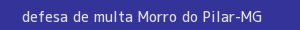 defesa/recurso de multa morro do pilar