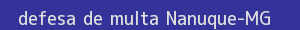 defesa/recurso de multa nanuque