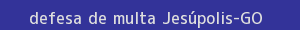 defesa/recurso de multa jesúpolis