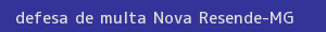 defesa/recurso de multa nova resende
