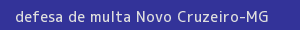 defesa/recurso de multa novo cruzeiro