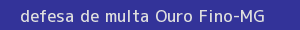 defesa/recurso de multa ouro fino