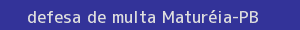 defesa/recurso de multa maturéia