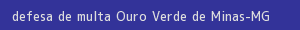 defesa/recurso de multa ouro verde de minas