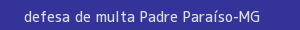 defesa/recurso de multa padre paraíso