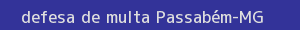 defesa/recurso de multa passabém