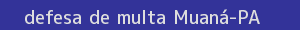 defesa/recurso de multa muaná