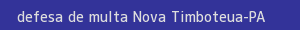 defesa/recurso de multa nova timboteua
