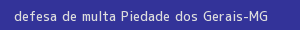defesa/recurso de multa piedade dos gerais