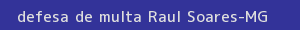 defesa/recurso de multa raul soares