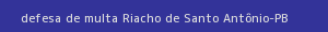 defesa/recurso de multa riacho de santo antônio
