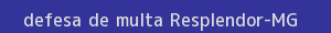 defesa/recurso de multa resplendor