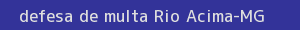 defesa/recurso de multa rio acima