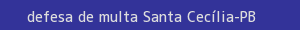 defesa/recurso de multa santa cecília
