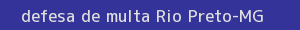 defesa/recurso de multa rio preto