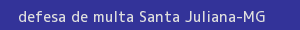 defesa/recurso de multa santa juliana