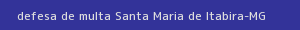 defesa/recurso de multa santa maria de itabira
