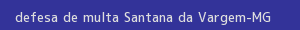 defesa/recurso de multa santana da vargem
