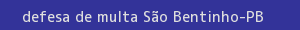defesa/recurso de multa são bentinho