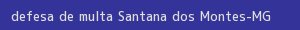 defesa/recurso de multa santana dos montes