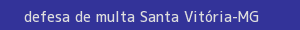 defesa/recurso de multa santa vitória