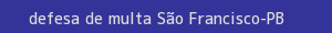 defesa/recurso de multa são francisco