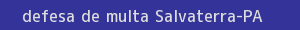 defesa/recurso de multa salvaterra