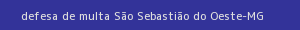 defesa/recurso de multa são sebastião do oeste