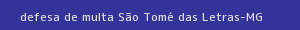 defesa/recurso de multa são tomé das letras