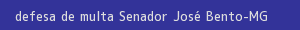 defesa/recurso de multa senador josé bento