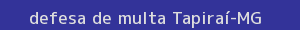 defesa/recurso de multa tapiraí